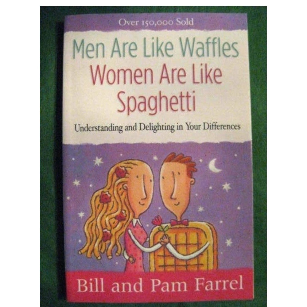 Men Are Like Waffles Women Are Like Spaghetti Bill Farrel & Pam Farrel LIKE NEW